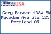 Gary Binder 4380 SW Macadam Ave Ste 525 Portland OR