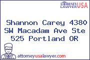 Shannon Carey 4380 SW Macadam Ave Ste 525 Portland OR