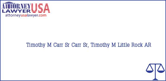 Telephone, Address and other contact data of Timothy M Carr Sr, Little Rock, AR, USA