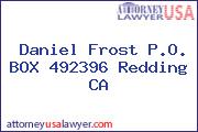 Daniel Frost P.O. BOX 492396 Redding CA