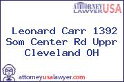 Leonard Carr 1392 Som Center Rd Uppr Cleveland OH