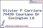 Olivier P Carriere 70439 Courtano Dr Covington LA