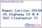 Ramon Carrion 28100 US Highway 19 N # 502 Clearwater FL