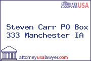 Steven Carr PO Box 333 Manchester IA