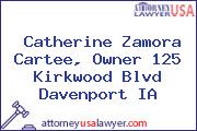 Catherine Zamora Cartee, Owner 125 Kirkwood Blvd Davenport IA