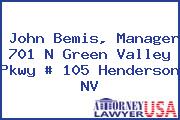 John Bemis, Manager 701 N Green Valley Pkwy # 105 Henderson NV
