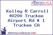 Kelley R Carroll 40200 Truckee Airport Rd # 1 Truckee CA