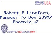 Robert P Lindfors, Manager Po Box 33907 Phoenix AZ
