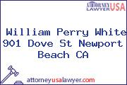 William Perry White 901 Dove St Newport Beach CA