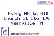 Barry White 618 Church St Ste 430 Nashville TN