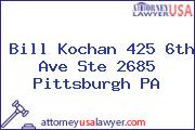 Bill Kochan 425 6th Ave Ste 2685 Pittsburgh PA