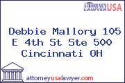 Debbie Mallory 105 E 4th St Ste 500 Cincinnati OH