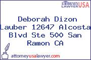 Deborah Dizon Lauber 12647 Alcosta Blvd Ste 500 San Ramon CA