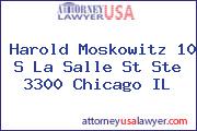 Harold Moskowitz 10 S La Salle St Ste 3300 Chicago IL