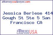 Jessica Berlese 414 Gough St Ste 5 San Francisco CA