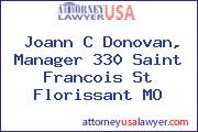 Joann C Donovan, Manager 330 Saint Francois St Florissant MO