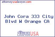 John Cora 333 City Blvd W Orange CA
