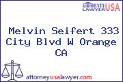 Melvin Seifert 333 City Blvd W Orange CA