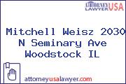 Mitchell Weisz 2030 N Seminary Ave Woodstock IL