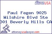 Paul Fegen 9025 Wilshire Blvd Ste 301 Beverly Hills CA