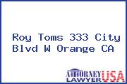 Roy Toms 333 City Blvd W Orange CA