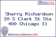 Sherry Richardson 20 S Clark St Ste 400 Chicago Il