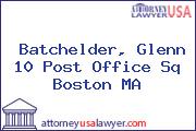 Batchelder, Glenn 10 Post Office Sq Boston MA