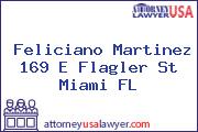 Feliciano Martinez 169 E Flagler St Miami FL