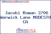 Jacobi Roman 2706 Warwick Lane MODESTO CA