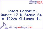 James Dedakis, Owner 17 N State St # 1500a Chicago IL