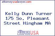 Kelly Dunn Turner 175 So. Pleasant Street Hingham MA