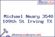 Michael Neary 3540 109th St Irving TX