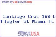 Santiago Cruz 169 E Flagler St Miami FL