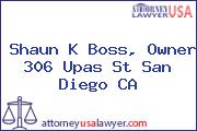 Shaun K Boss, Owner 306 Upas St San Diego CA