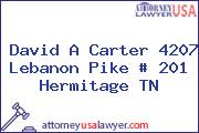 David A Carter 4207 Lebanon Pike # 201 Hermitage TN