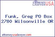 Funk, Greg PO Box 2780 Wilsonville OR
