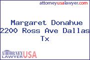 Margaret Donahue 2200 Ross Ave Dallas Tx
