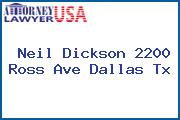 Neil Dickson 2200 Ross Ave Dallas Tx