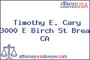 Timothy E. Cary 3000 E Birch St Brea CA