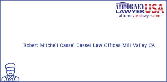 Telephone, Address and other contact data of Robert Mitchell Cassel, Mill Valley, CA, USA