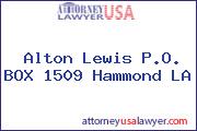 Alton Lewis P.O. BOX 1509 Hammond LA