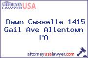 Dawn Casselle 1415 Gail Ave Allentown Pa