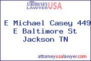 E Michael Casey 449 E Baltimore St Jackson TN