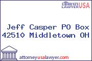 Jeff Casper PO Box 42510 Middletown OH
