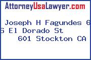 Joseph H Fagundes 6 S El Dorado St          601 Stockton CA