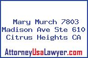 Mary Murch 7803 Madison Ave Ste 610 Citrus Heights CA