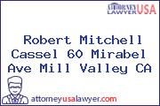 Robert Mitchell Cassel 60 Mirabel Ave Mill Valley CA