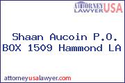 Shaan Aucoin P.O. BOX 1509 Hammond LA