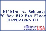 Wilkinson, Rebecca PO Box 510 5th Floor Middletown OH