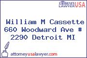 William M Cassette 660 Woodward Ave # 2290 Detroit MI